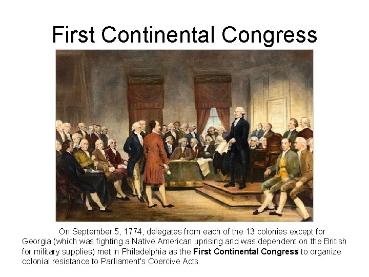 First Continental Congress On September 5, 1774, delegates from each of the 13 colonies