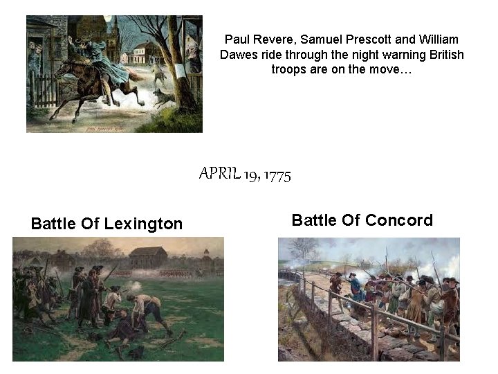 Paul Revere, Samuel Prescott and William Dawes ride through the night warning British troops