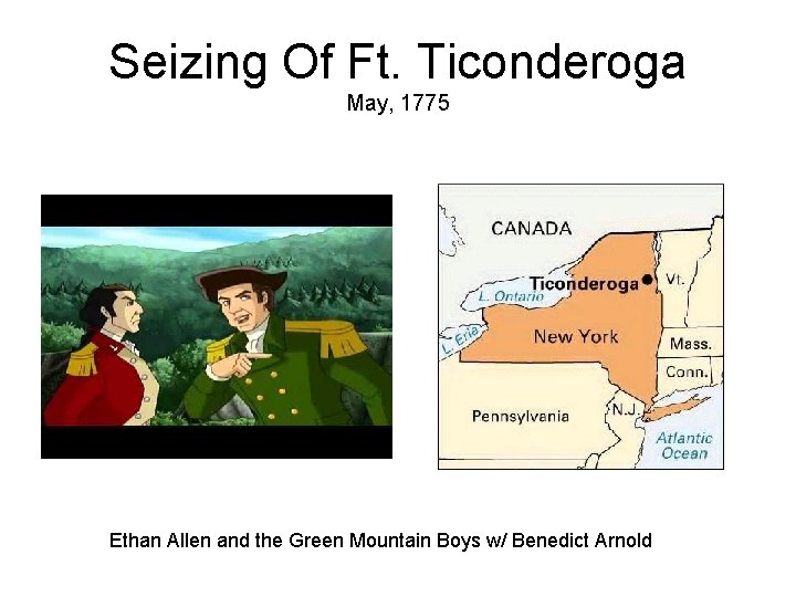 Seizing Of Ft. Ticonderoga May, 1775 Ethan Allen and the Green Mountain Boys w/