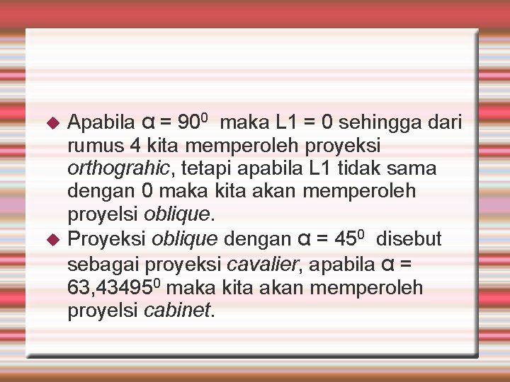  Apabila α = 900 maka L 1 = 0 sehingga dari rumus 4