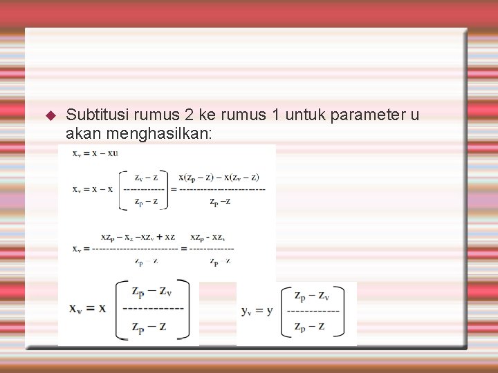  Subtitusi rumus 2 ke rumus 1 untuk parameter u akan menghasilkan: 