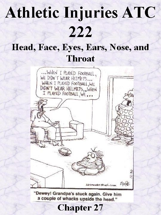 Athletic Injuries ATC 222 Head, Face, Eyes, Ears, Nose, and Throat Chapter 27 