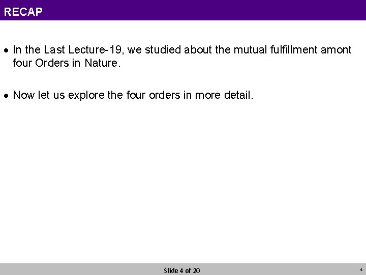 RECAP · In the Last Lecture-19, we studied about the mutual fulfillment amont four