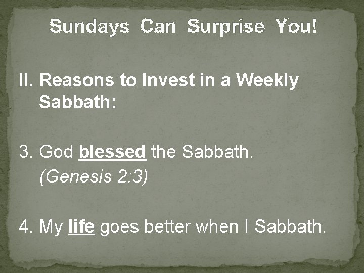 Sundays Can Surprise You! II. Reasons to Invest in a Weekly Sabbath: 3. God