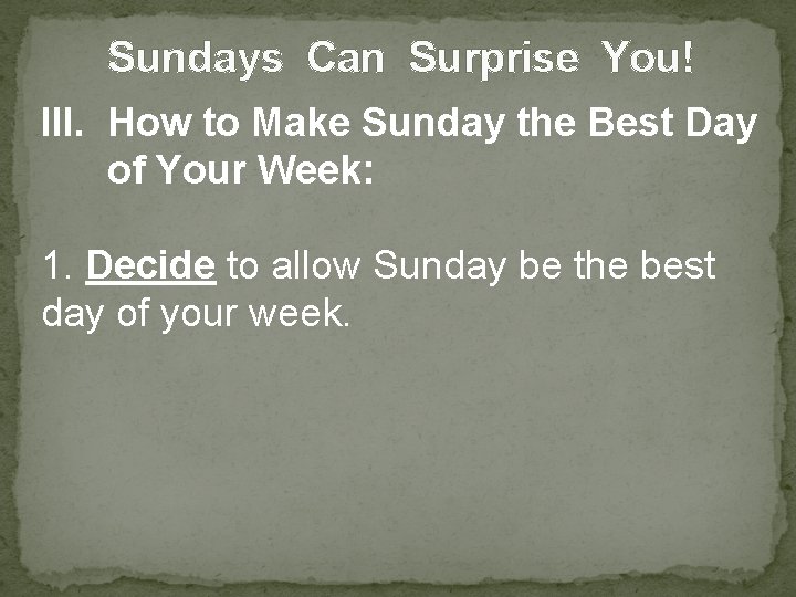 Sundays Can Surprise You! III. How to Make Sunday the Best Day of Your