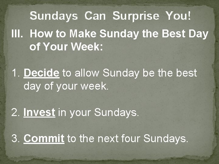 Sundays Can Surprise You! III. How to Make Sunday the Best Day of Your