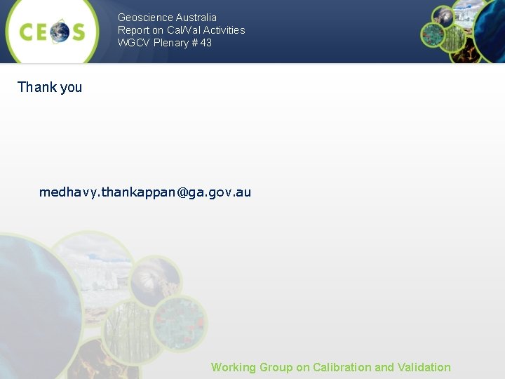 Geoscience Australia Report on Cal/Val Activities WGCV Plenary # 43 Thank you medhavy. thankappan@ga.