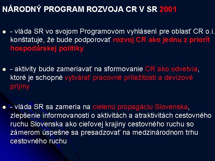 NÁRODNÝ PROGRAM ROZVOJA CR V SR 2001 l - vláda SR vo svojom Programovom