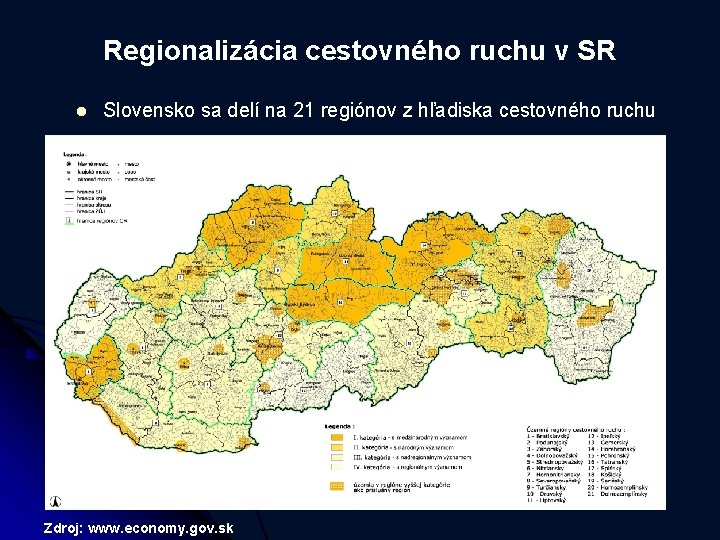 Regionalizácia cestovného ruchu v SR l Slovensko sa delí na 21 regiónov z hľadiska