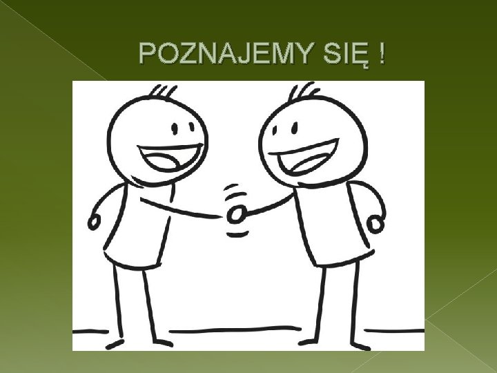 POZNAJEMY SIĘ ! 