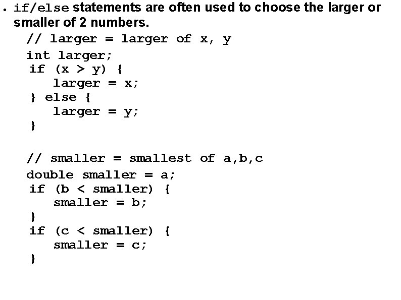 ● if/else statements are often used to choose the larger or smaller of 2