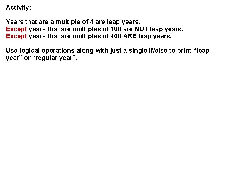 Activity: Years that are a multiple of 4 are leap years. Except years that