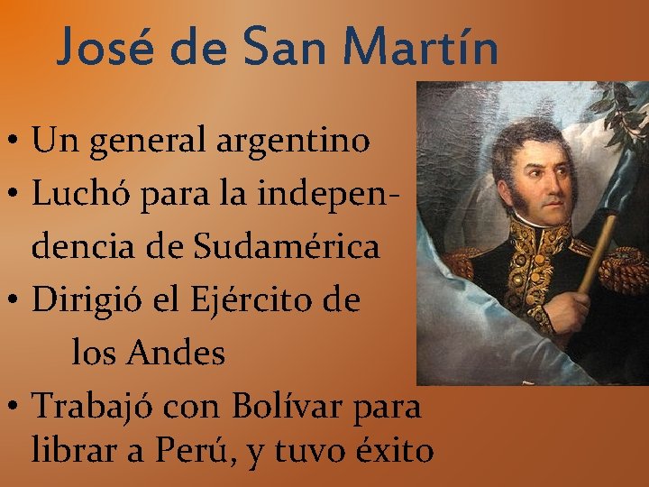 José de San Martín • Un general argentino • Luchó para la independencia de