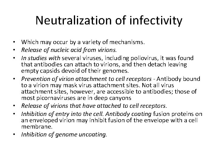 Neutralization of infectivity • Which may occur by a variety of mechanisms. • Release
