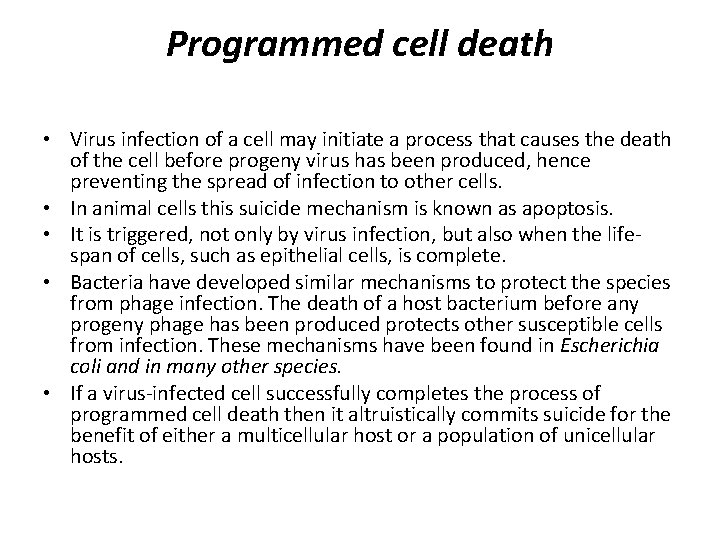 Programmed cell death • Virus infection of a cell may initiate a process that
