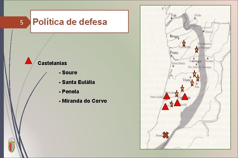 5 Política de defesa Castelanias - Soure - Santa Eulália - Penela - Miranda