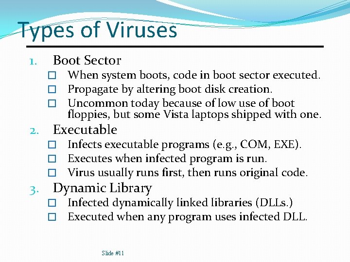 Types of Viruses 1. Boot Sector � � � 2. Executable � � �