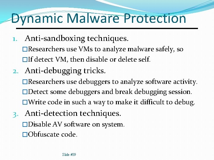 Dynamic Malware Protection 1. Anti-sandboxing techniques. �Researchers use VMs to analyze malware safely, so
