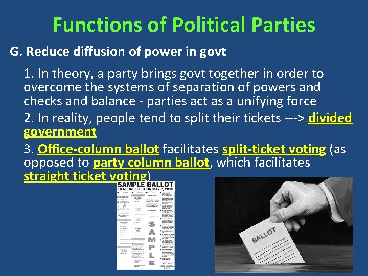 Functions of Political Parties G. Reduce diffusion of power in govt 1. In theory,