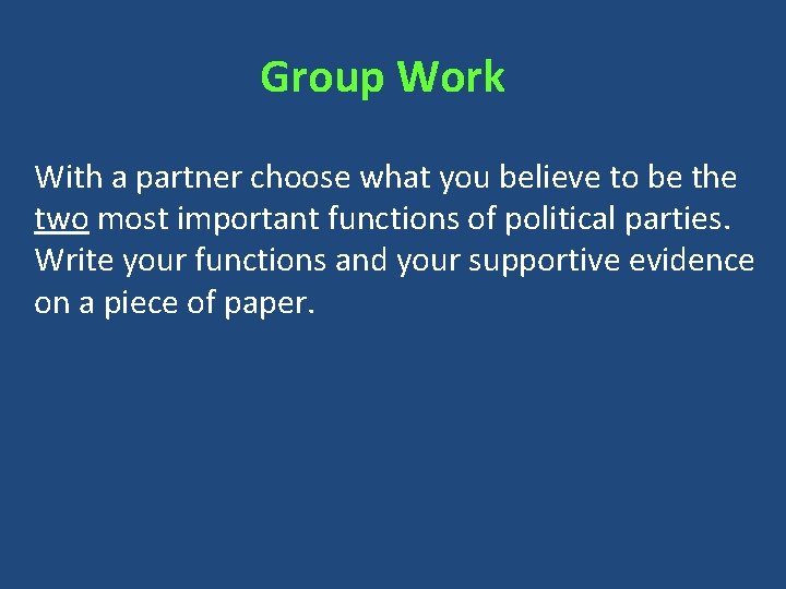 Group Work With a partner choose what you believe to be the two most