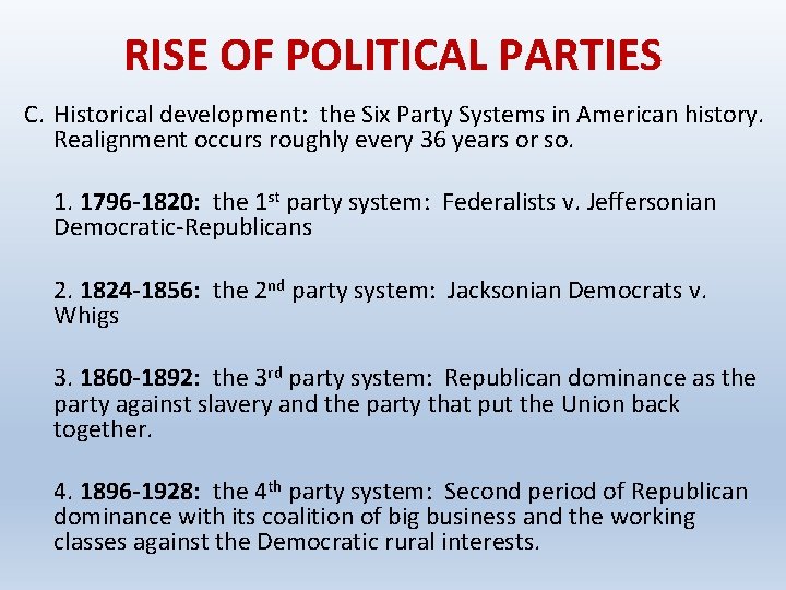RISE OF POLITICAL PARTIES C. Historical development: the Six Party Systems in American history.