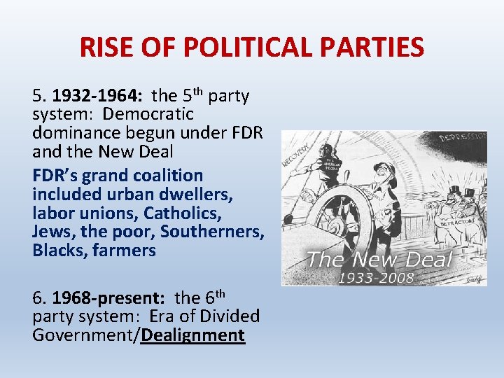 RISE OF POLITICAL PARTIES 5. 1932 -1964: the 5 th party system: Democratic dominance