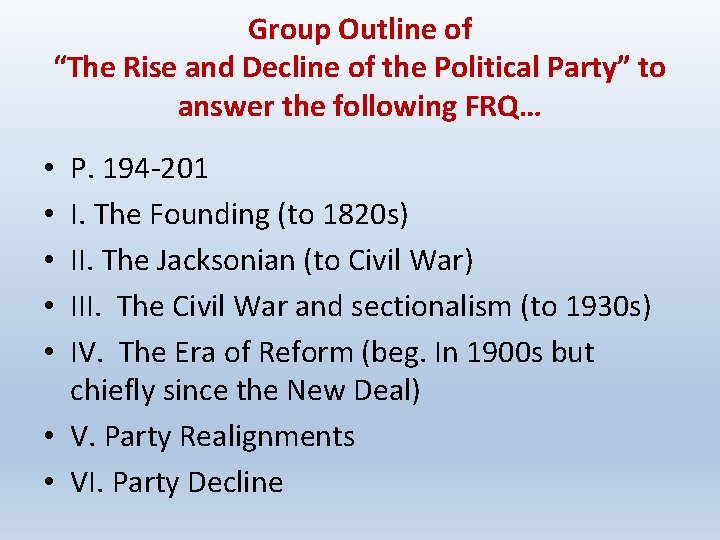 Group Outline of “The Rise and Decline of the Political Party” to answer the