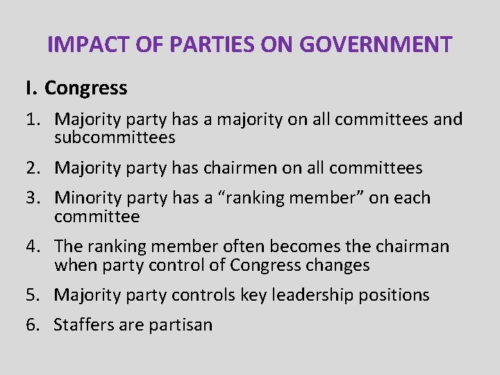 IMPACT OF PARTIES ON GOVERNMENT I. Congress 1. Majority party has a majority on