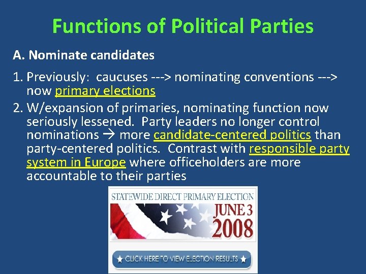 Functions of Political Parties A. Nominate candidates 1. Previously: caucuses ---> nominating conventions --->