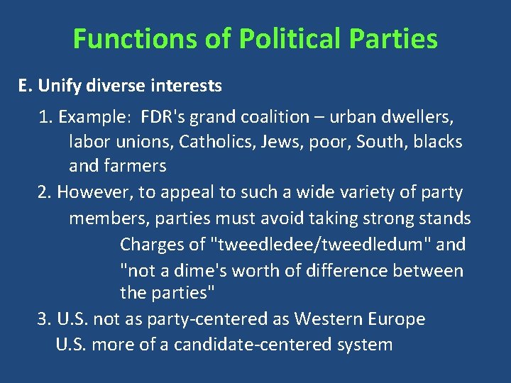 Functions of Political Parties E. Unify diverse interests 1. Example: FDR's grand coalition –