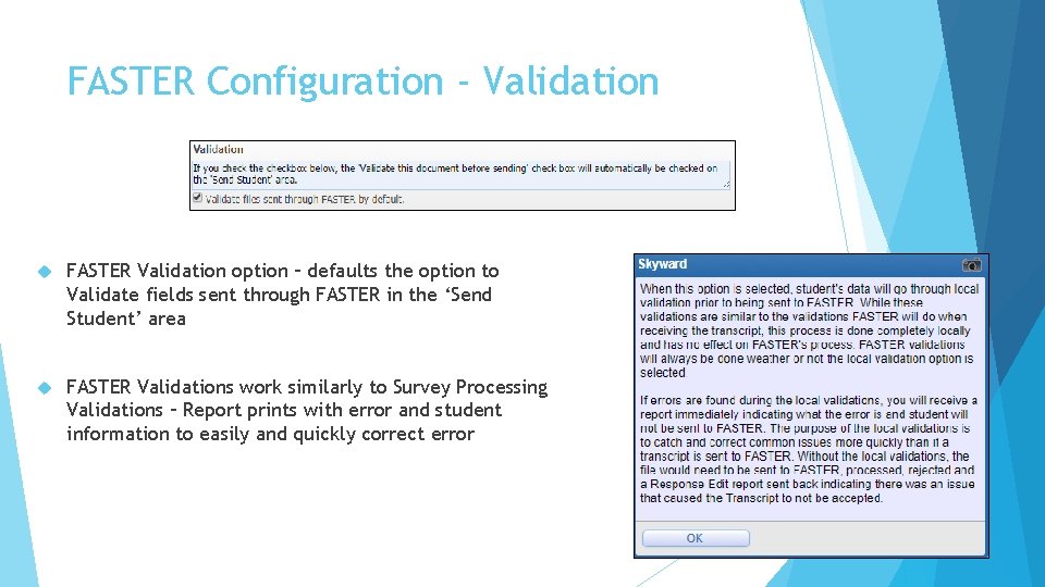 FASTER Configuration - Validation FASTER Validation option – defaults the option to Validate fields