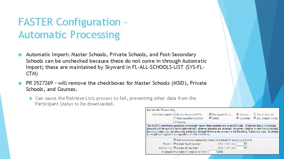 FASTER Configuration – Automatic Processing Automatic Import: Master Schools, Private Schools, and Post-Secondary Schools