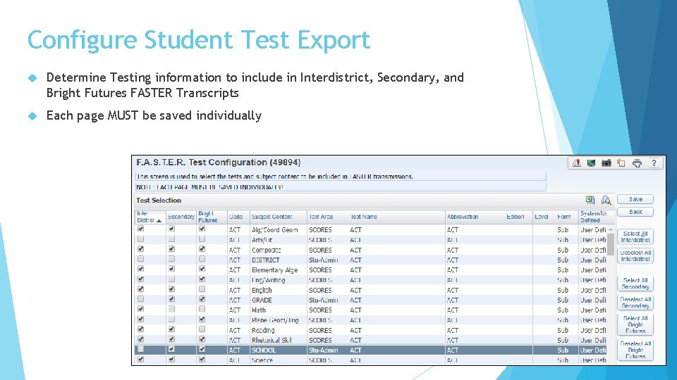 Configure Student Test Export Determine Testing information to include in Interdistrict, Secondary, and Bright
