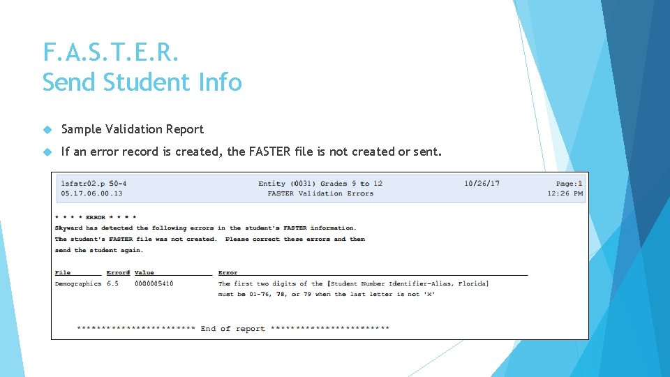 F. A. S. T. E. R. Send Student Info Sample Validation Report If an