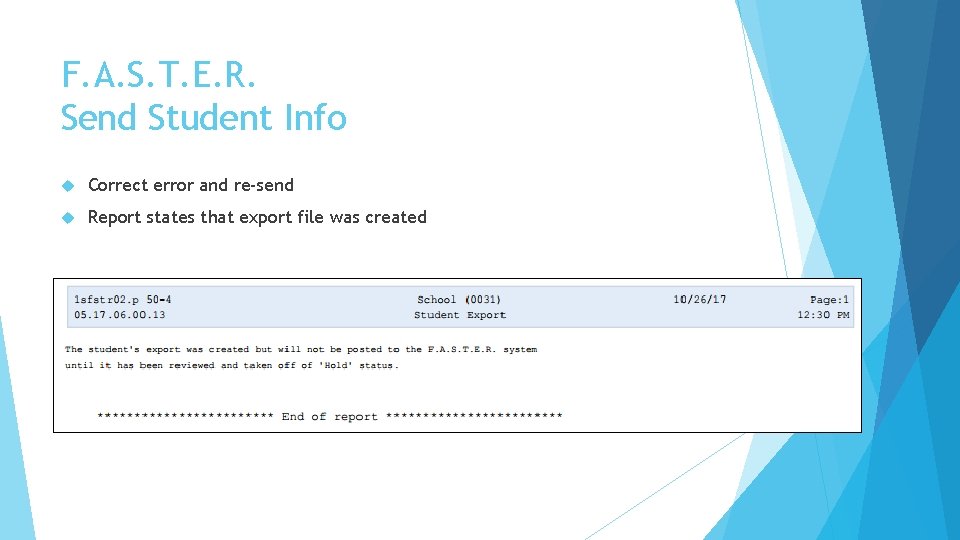 F. A. S. T. E. R. Send Student Info Correct error and re-send Report