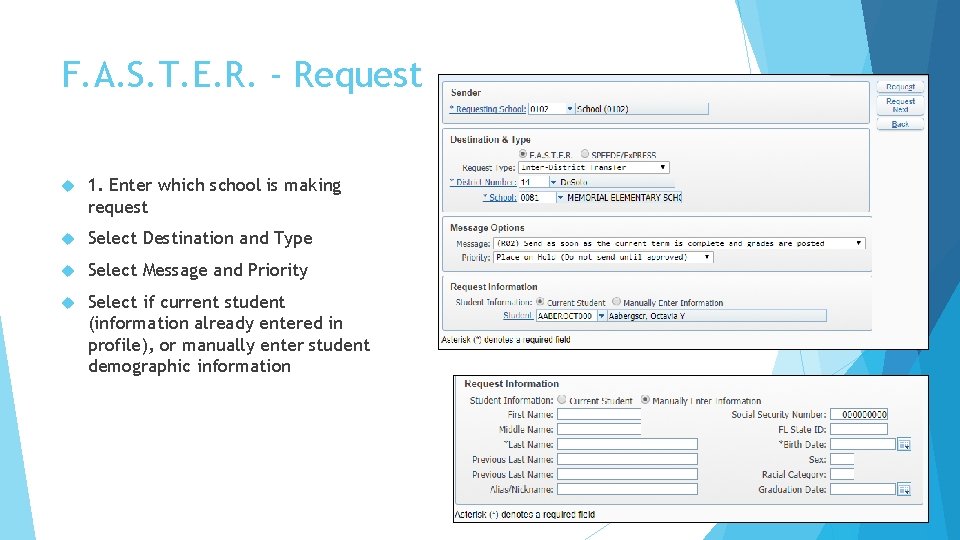 F. A. S. T. E. R. - Request 1. Enter which school is making