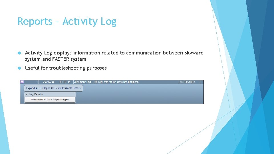 Reports – Activity Log displays information related to communication between Skyward system and FASTER