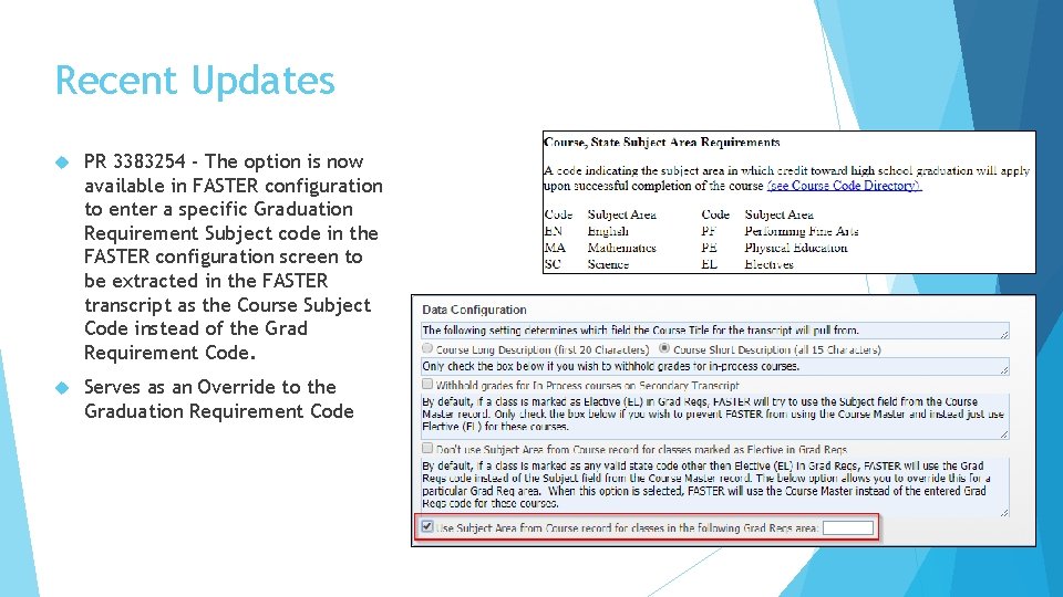 Recent Updates PR 3383254 - The option is now available in FASTER configuration to