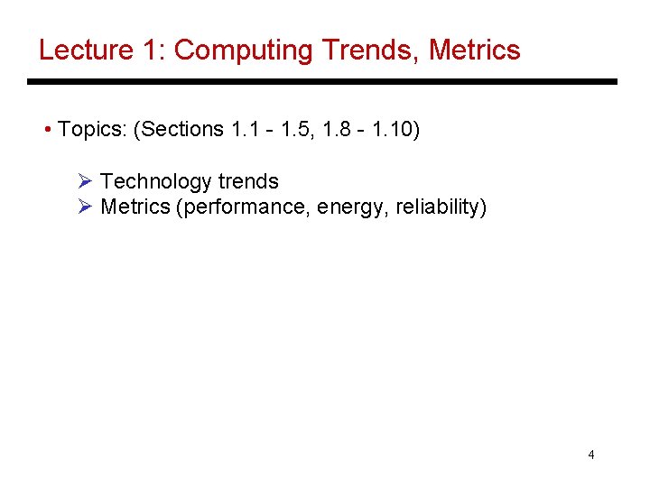 Lecture 1: Computing Trends, Metrics • Topics: (Sections 1. 1 - 1. 5, 1.