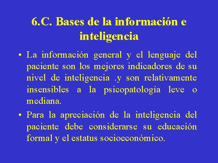 6. C. Bases de la información e inteligencia • La información general y el