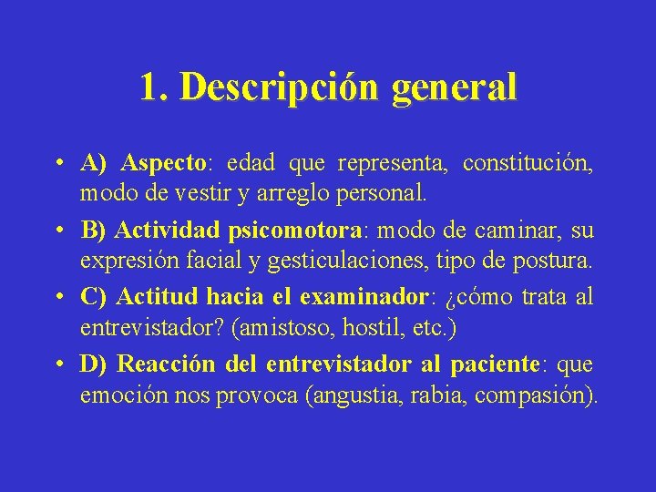 1. Descripción general • A) Aspecto: edad que representa, constitución, modo de vestir y