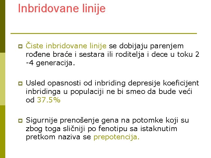 Inbridovane linije p Čiste inbridovane linije se dobijaju parenjem rođene braće i sestara ili