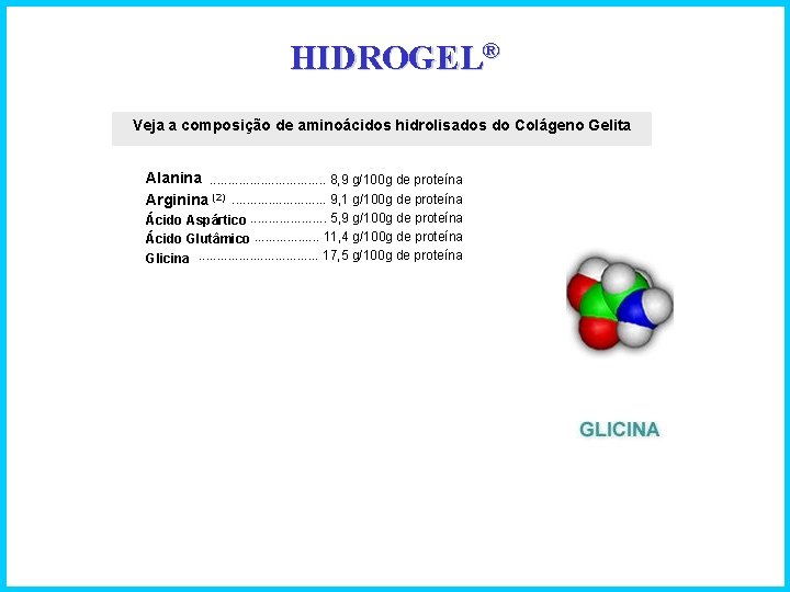 HIDROGEL® Veja a composição de aminoácidos hidrolisados do Colágeno Gelita Alanina. . . .