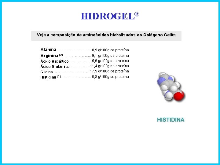 HIDROGEL® Veja a composição de aminoácidos hidrolisados do Colágeno Gelita Alanina. . . .