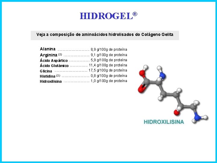 HIDROGEL® Veja a composição de aminoácidos hidrolisados do Colágeno Gelita Alanina. . . .