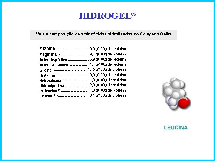 HIDROGEL® Veja a composição de aminoácidos hidrolisados do Colágeno Gelita Alanina. . . .