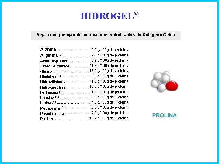 HIDROGEL® Veja a composição de aminoácidos hidrolisados do Colágeno Gelita Alanina. . . .