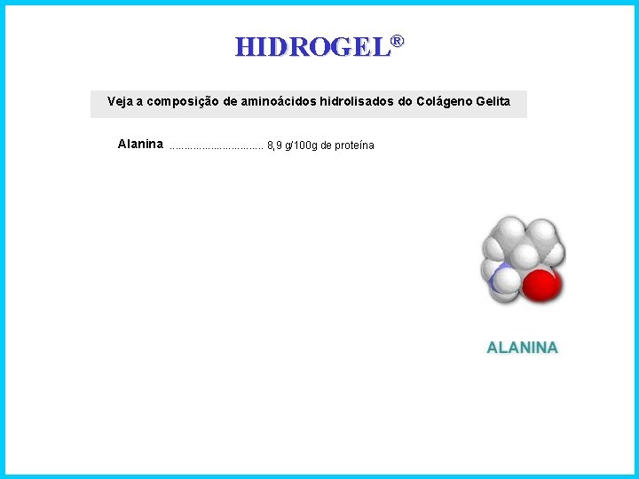HIDROGEL® Veja a composição de aminoácidos hidrolisados do Colágeno Gelita Alanina. . . .