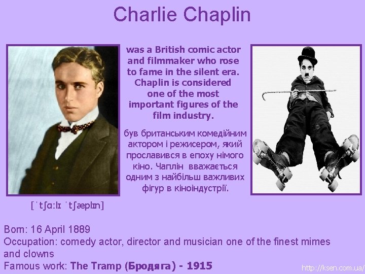 Charlie Chaplin was a British comic actor and filmmaker who rose to fame in