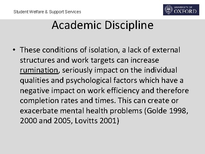 Student Welfare & Support Services Academic Discipline • These conditions of isolation, a lack